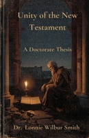 Unity of the New Testament B0GZ56ZMMH Book Cover