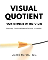 Visual Quotient: Four Mindsets of the Future 1087925363 Book Cover