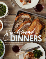 Do-Ahead Dinners: how to feed friends and family without the frenzy 1862059977 Book Cover