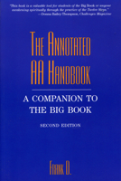 The Annotated AA Handbook : A Companion to the Big Book 1569801649 Book Cover