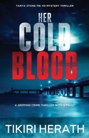 Her Cold Blood - LARGE PRINT EDITION: A gripping crime thriller with a twist (Tanya Stone FBI K9 Mystery Thrillers) 199023416X Book Cover