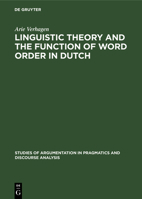 Linguistic Theory and the Function of Word Order in Dutch: A Study on Interprentice Aspects of the Order of Adverbials and Noun Phrases (Studies of) 3110131382 Book Cover