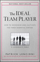 The Ideal Team Player: How to Recognize and Cultivate the Three Essential Virtues 1119209595 Book Cover