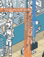 The Art of Staying Employed in an Age of Change: The Future of Work 1794240497 Book Cover