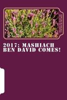 2017: Mashiach ben David Comes! 197385256X Book Cover