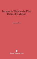 Images and Themes in Five Poems by Milton 0674594630 Book Cover