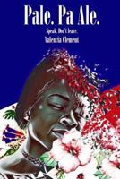 Pale. Pa Ale.: Speak. Don't Leave. 1791971334 Book Cover
