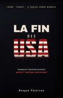 La Fin des USA: Trump, Carney et le nouvel ordre mondial : pourquoi les Américains devraient quitter l’Amérique maintenant (French Edition) B0HHSJ2R8Z Book Cover