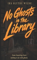 No Ghosts in the Library B0H9HMYZXF Book Cover