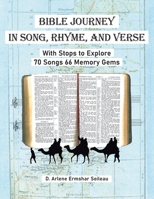 Bible Journey In Song, Rhyme, and Verse: With Stops to Explore 70 Songs 66 Memory Gems 1639611002 Book Cover