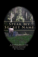 Speak My Secret Name 1484141288 Book Cover