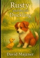 Rusty and the Lost Duckling B0FT8QWFKQ Book Cover