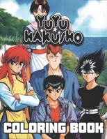 Yu Yu Hakusho Coloring Book: A Fantastic Coloring Book For Adults To Get Into the yu yu hakusho World With Unique Illustrations B08Z2THSPY Book Cover