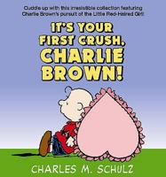It's Your First Crush, Charlie Brown! 0345479882 Book Cover