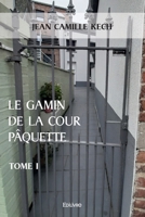 Le gamin de la cour pâquette - Tome 1 (French Edition) 241456458X Book Cover