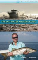 The Saltwater Angler's Guide to Tampa Bay and Southwest Florida 0813042089 Book Cover