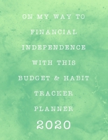 On My Way To Financial Independence With This Budget & Habit Tracker Planner: Monthly Planner: Calendar, Vision Boards & Dot Grid Pages Included: ... For The New Year & To Make Resolutions Happen 1652630562 Book Cover