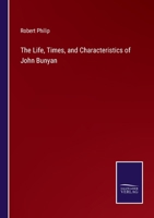 The Life, Times, and Characteristics of John Bunyan 3375150083 Book Cover