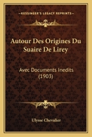 Autour Des Origines Du Suaire de Lirey: Avec Documents In�dits (Classic Reprint) 1160310742 Book Cover