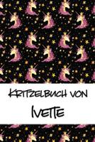 Kritzelbuch von Ivette: Kritzel- und Malbuch mit leeren Seiten f�r deinen personalisierten Vornamen 1078207461 Book Cover