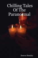 Chilling Tales of the Paranormal 1430316640 Book Cover