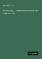 Schickler, C.: Verzeichniss Samen und Pflanzen 1862 3388466823 Book Cover