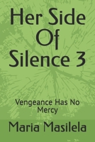 Her Side Of Silence 3: Vengeance Has No Mercy (The Silence Series) B0FMNSJB3W Book Cover
