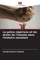 La police nigériane et les droits de l'homme dans l'histoire mondiale (French Edition) 6630153359 Book Cover
