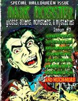 Dark Dossier #3: The Magazine of Ghosts, Aliens, Monsters, & Mysteries! 0692286845 Book Cover