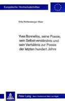 Yves Bonnefoy, Seine Poesie, Sein Selbstverstaendnis Und Sein Verhaeltnis Zur Poesie Der Letzten Hundert Jahre 3261046856 Book Cover