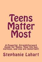 Teens Matter Most 061592414X Book Cover
