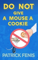 Do Not Give a Mouse a Cookie B0GNJ5YW5H Book Cover