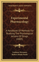 Experimental Pharmacology: A Handbook Of Methods For Studying The Physiological Actions Of Drugs 1436842271 Book Cover