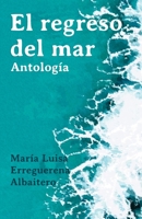 El regreso del mar: Antología B0BQY1N93T Book Cover