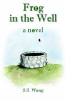 Frog in the Well: a novel 1420825291 Book Cover
