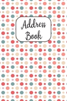 Address Book: Cute Address Book with Alphabetical Organizer, Names, Addresses, Birthday, Phone, Work, Email and Notes 1670323757 Book Cover