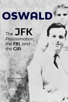 Overlooking Oswald : The JFK Assassination, the FBI and the CIA 1716749204 Book Cover