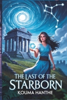 The Last of the StarBorn: The Chronicles of Eltharion B0DPL5H7N4 Book Cover