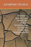 Franklin & Bun Across Sands and Stars A timeless tale of rhythm, resilience, and friendship B0FCC5Y6XM Book Cover