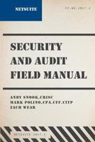 NetSuite Security & Audit Field Manual - 2017.2 1985019477 Book Cover