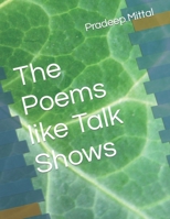 THE POEMS LIKE TALK SHOWS: For talk shows B0BF2S3VSW Book Cover