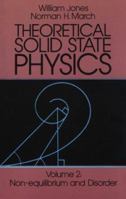 Theoretical Solid State Physics, Volume 2: Non-Equilibrium and Disorder 0471449016 Book Cover