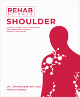 Rehab Science: Shoulder: How to Overcome Pain and Heal from Injury 1628605197 Book Cover