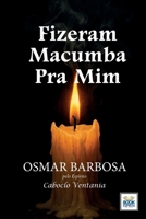 Fizeram Macumba Pra MIM - Série Episódio 4 (Portuguese Edition) 6589628610 Book Cover