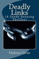 Deadly Links: (A Sandy Banning Thriller) 1484182618 Book Cover