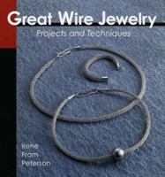Great Wire Jewelry: Projects & Techniques 1579900933 Book Cover