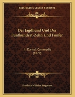 Der Jagdhund und der Fünfhundert-Zehn- und Fünfer in Dante's Commedia (German Edition) 116043638X Book Cover