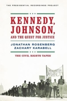 Kennedy, Johnson, and the Quest for Justice: The Civil Rights Tapes 0393349713 Book Cover