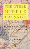 The Other Middle Passage: Journal of a Voyage from Calcutta to Trinidad, 1858 (Coolie Odyssey) 1870518284 Book Cover