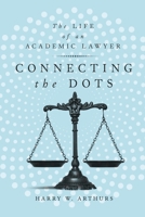 Connecting the Dots: The Life of an Academic Lawyer 0773557091 Book Cover